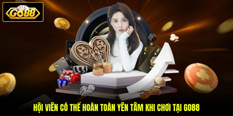 GO88 Có Bị Bắt Không - 3 Sự Thật Về Cổng Game Cần Nắm 4 Hội viên có thể hoàn toàn yên tâm khi chơi tại GO88
